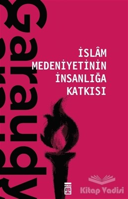 İslam Medeniyetinin İnsanlığa Katkısı - Timaş Yayınları