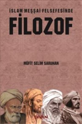 İslam Meşşai Felsefesinde Filozof - Divan Kitap