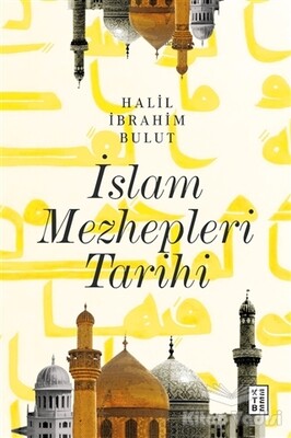 İslam Mezhepleri Tarihi - Ketebe Yayınları