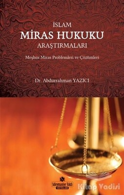 İslam Miras Hukuku Araştırmaları - Süleymaniye Vakfı Yayınları