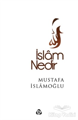 İslam Nedir? - Düşün Yayıncılık