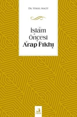 İslam Öncesi Arap Fıkhı - Fecr Yayınları