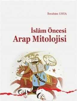 Ankara Okulu Yayınları - İslam Öncesi Arap Mitolojisi