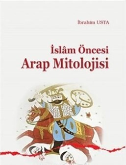 İslam Öncesi Arap Mitolojisi - Ankara Okulu Yayınları