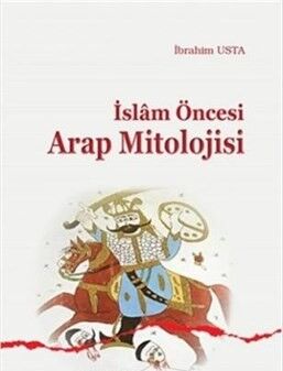 İslam Öncesi Arap Mitolojisi - 1