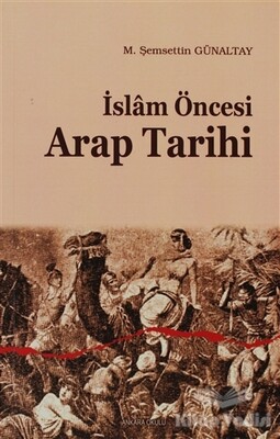 İslam Öncesi Arap Tarihi - Ankara Okulu Yayınları