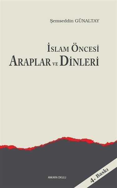 Ankara Okulu Yayınları - İslam Öncesi Araplar ve Dinleri
