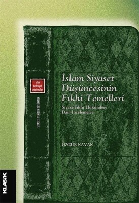 İslam Siyaset Düşüncesinin Fıkhi Temelleri - Kesit Yayınları