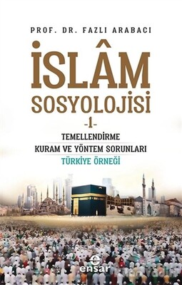 İslam Sosyolojisi - 1 - Ensar Neşriyat