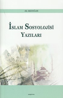 İslam Sosyolojisi Yazıları - Araştırma Yayınları