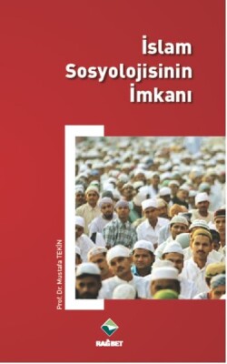 İslam Sosyolojisinin İmkanı - Rağbet Yayınları