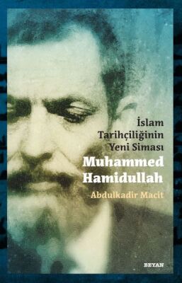 İslam Tarihçiliğinin Yeni Siması Muhammed Hamidullah - 1