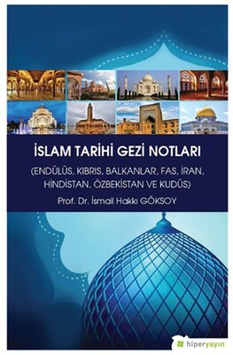 İslam Tarihi Gezi Notları - Hiperlink Yayınları