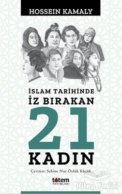 İslam Tarihinde İz Bırakan 21 Kadın - 1