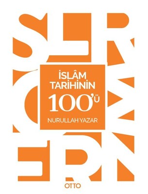 İslam Tarihinin 100'ü - Otto Yayınları