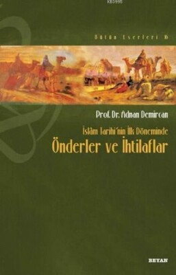 İslam Tarihi’nin İlk Döneminde Önderler ve İhtilafları - Beyan Yayınları