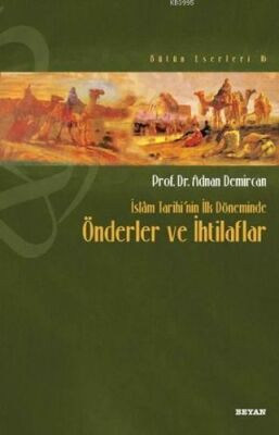 İslam Tarihi’nin İlk Döneminde Önderler ve İhtilafları - 1
