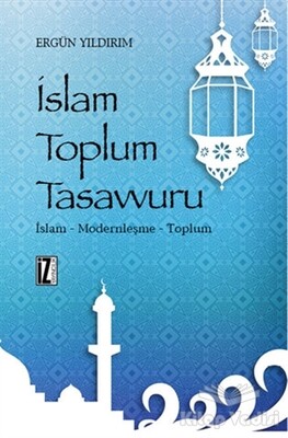 İslam Toplum Tasavvuru - İz Yayıncılık