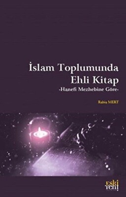 İslam Toplumunda Ehli Kitap - Eskiyeni Yayınları