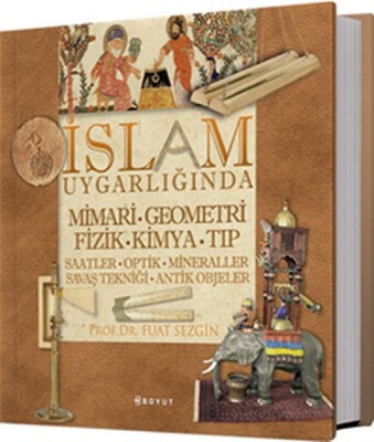 İslam Uygarlığında Mimari, Geometri, Fizik, Kimya, Tıp - Boyut Yayın Grubu