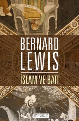 İslam ve Batı - Akılçelen Kitaplar