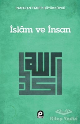 İslam ve İnsan - Pınar Yayınları