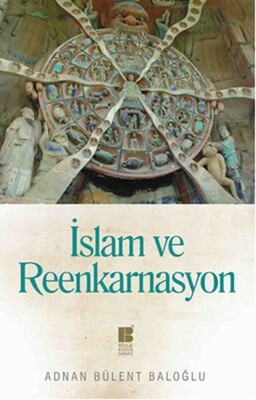 İslam ve Reenkarnasyon - Bilge Kültür Sanat