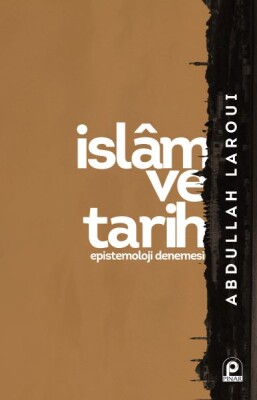 İslam ve Tarih - Epistemoloji Denemesi - Pınar Yayınları