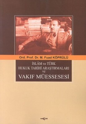 İslam ve Türk Hukuk Tarihi Araştırmaları ve Vakıf Müessesesi - Akçağ Yayınları