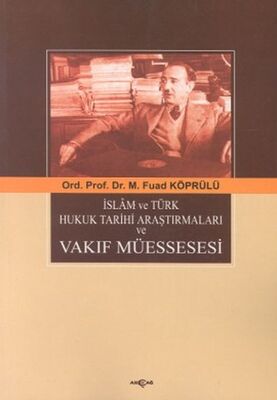 İslam ve Türk Hukuk Tarihi Araştırmaları ve Vakıf Müessesesi - 1