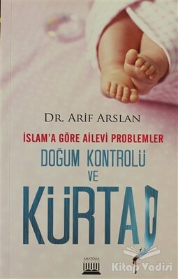 İslam’a Göre Ailevi Problemler Doğum Kontrolü ve Kürtaj - Anatolia Kitap