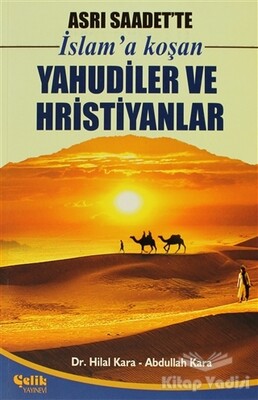 İslam’a Koşan Yahudiler ve Hristiyanlar - Çelik Yayınevi