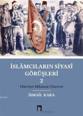 İslamcıların Siyasi Görüşleri 2 - Dergah Yayınları