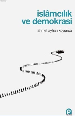 İslamcılık Ve Demokrasi - Pınar Yayınları
