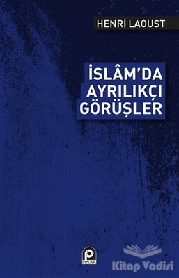 İslam'da Ayrılıkçı Görüşler - Pınar Yayınları