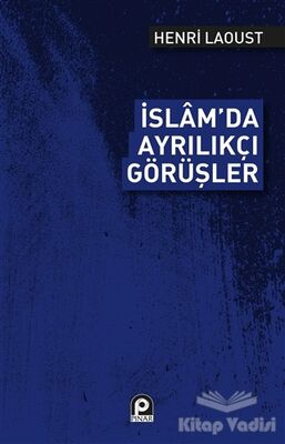 İslam'da Ayrılıkçı Görüşler - 1