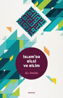 İslam'da Bilgi ve Bilim - 1