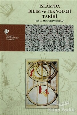 İslam'da Bilim ve Teknoloji Tarihi - Türkiye Diyanet Vakfı Yayınları