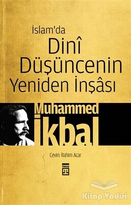 İslam’da Dini Düşüncenin Yeniden İnşası - Timaş Yayınları