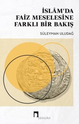 İslam’da Faiz Meselesine Farklı Bir Bakış - Dergah Yayınları