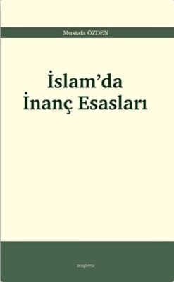 İslam’da İnanç Esasları - Araştırma Yayınları