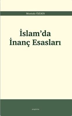 İslam’da İnanç Esasları - 1