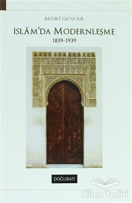 İslam’da Modernleşme 1839 - 1939 - Doğu Batı Yayınları