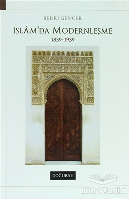 İslam’da Modernleşme 1839 - 1939 - Doğu Batı Yayınları