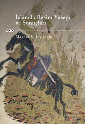 İslamda Resim Yasağı ve Sonuçları - Yapı Kredi Yayınları