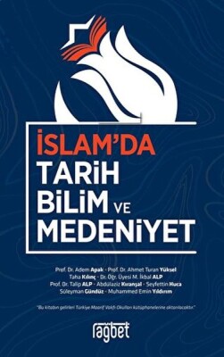 İslam'da Tarih Bilim ve Medeniyet - Rağbet Yayınları
