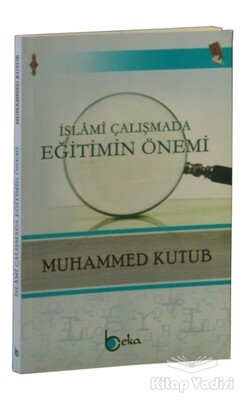 İslami Çalışmada Eğitimin Önemi - Beka Yayınları