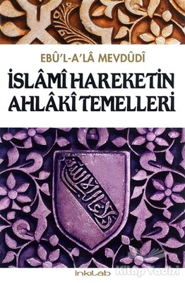 İslami Hareketin Ahlaki Temelleri - İnkılab Yayınları