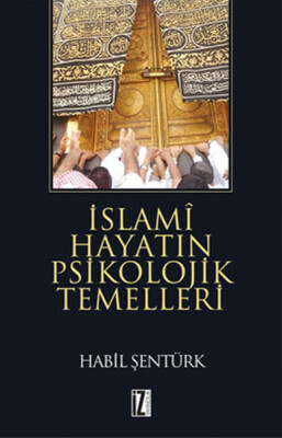 İslami Hayatın Psikolojik Temelleri - İz Yayıncılık