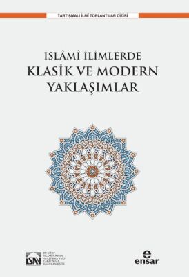 İslami İlimlerde Klasik ve Modern Yaklaşımlar - 1
